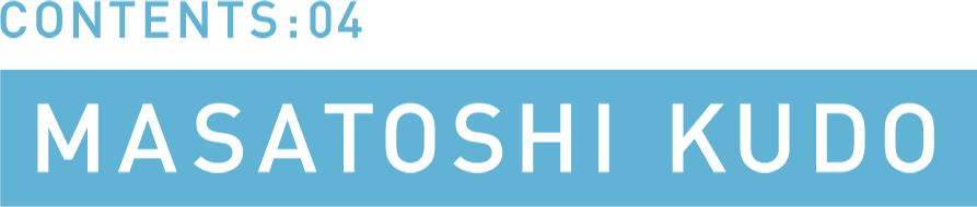 CONTENTS:04 Architect MASATOSHI KUDO