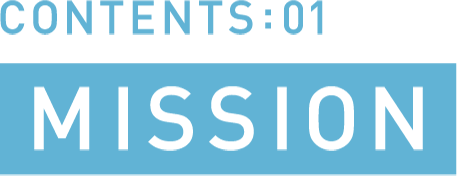 CONTENTS:01 MISSION